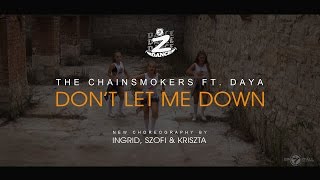 The Chainsmokers feat. Daya - Don't let me down ( NEW CHOREO by INGRID, SZOFI & KRISZTA)