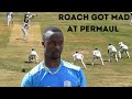 West indies fast bowler kemar roach flung cricket ball at veerasammy permaul
