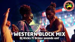 DJ KICK WESTERN BLOCK MIX POWERED BY DRIMZ SOUND ENT