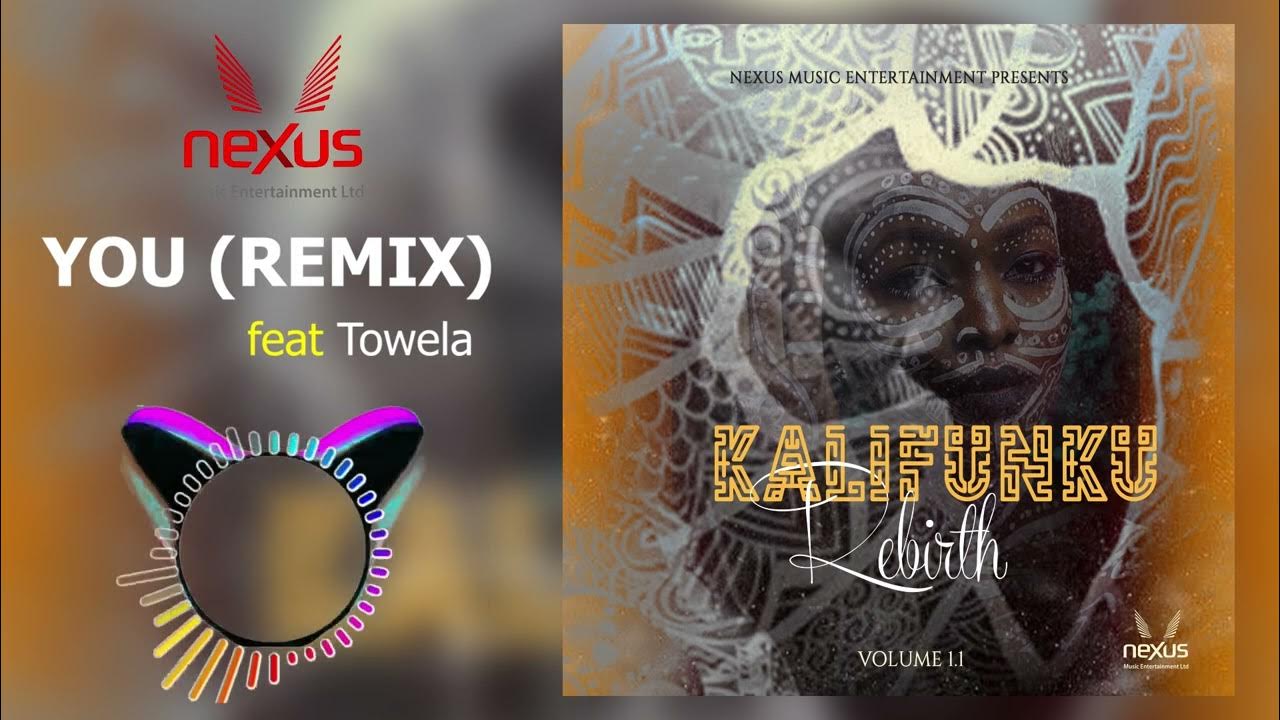 Kalifunku Rebirth Volume 1.1 You Remix by Towela Kaira (Official