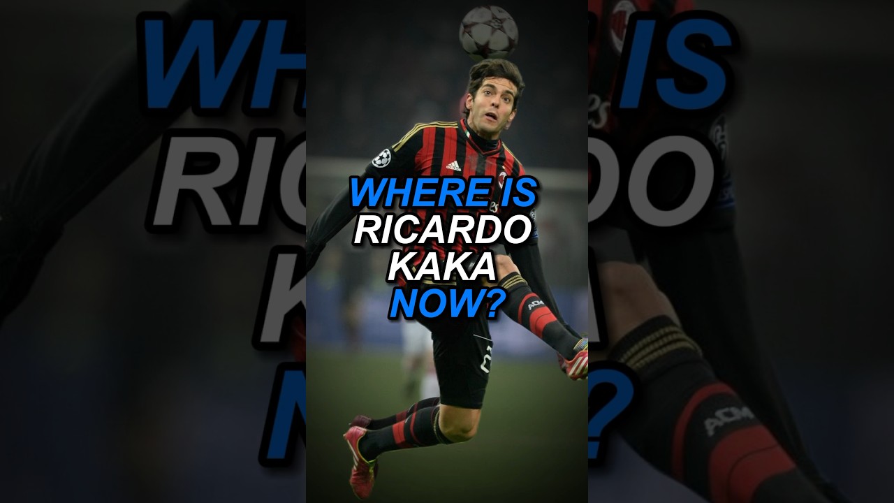 Where is KAKA now? 