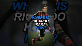 Where is KAKA now? #ricardokaka #kaka #shortsfeed #footballshorts Content