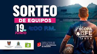 SORTEO DE EQUIPOS - COPA DE LA FE 2026 | ARQUIDIÓCESIS DE MEDELLIN