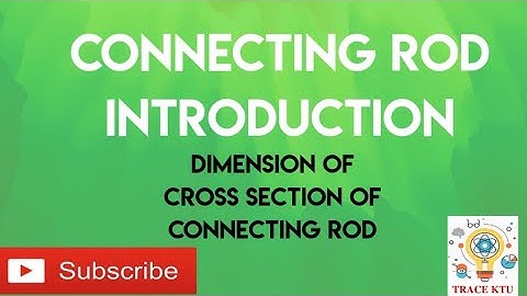 CONNECTING ROD INTRODUCTION | DME2 |. MODULE 6