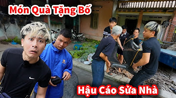 Hậu Cáo - Món Quà Tặng Bố Mẹ Và Sửa Lại Nhà Dột