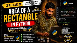 How to Find the Area of a Rectangle in Python | Practical Tutorial for CBSE Class 11 (083)