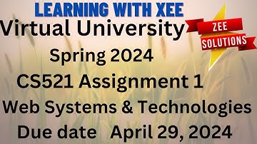 CS521 Web Systems and Technologies Assignment 1 Spring 2024 Virtual University of Pakistan