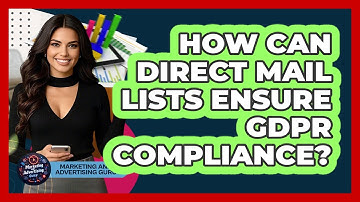How Can Direct Mail Lists Ensure GDPR Compliance? - Marketing and Advertising Guru