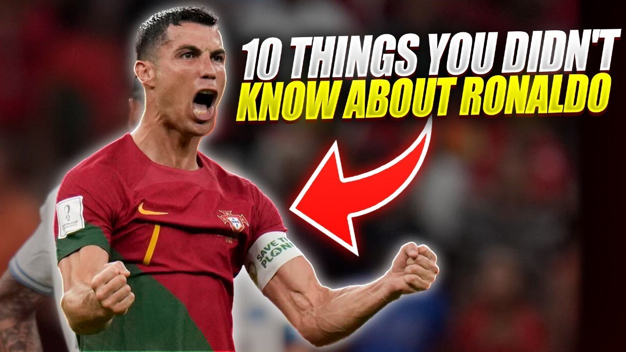 10 Things You Didn't Know About Ronaldo YouTube 10 Things You Didn't Know About Ronaldo YouTube