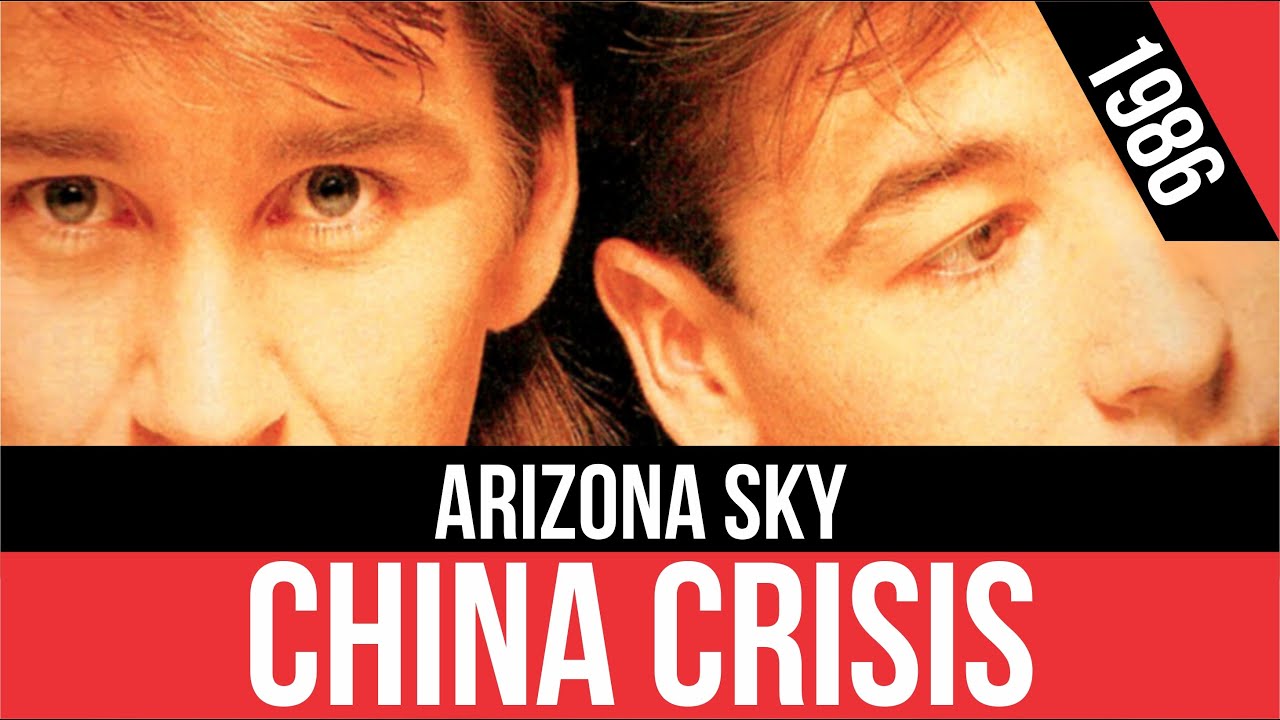 CHINA CRISIS Arizona Sky (Cielo de Arizona) HQ Audio Radio 80s