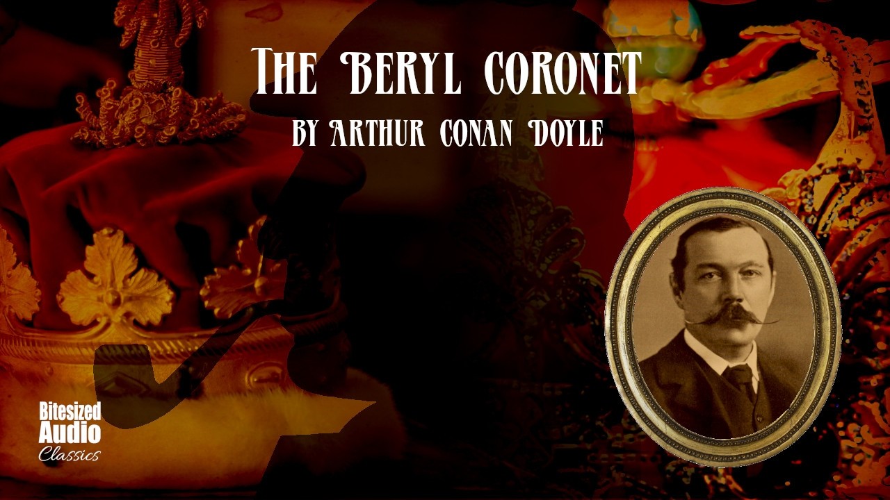 The Beryl Coronet | A Sherlock Holmes story by Arthur Conan Doyle | Narrated by Simon Stanhope