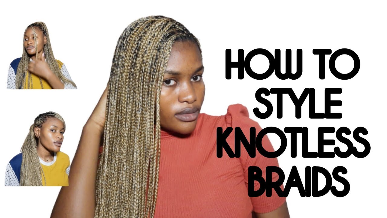 HOW TO STYLE KNOTLESS BRAIDS + 6 SIMPLE WAYS TO STYLE KNOTLESS BRAIDS + BEGINNERS FRIENDLY #how to