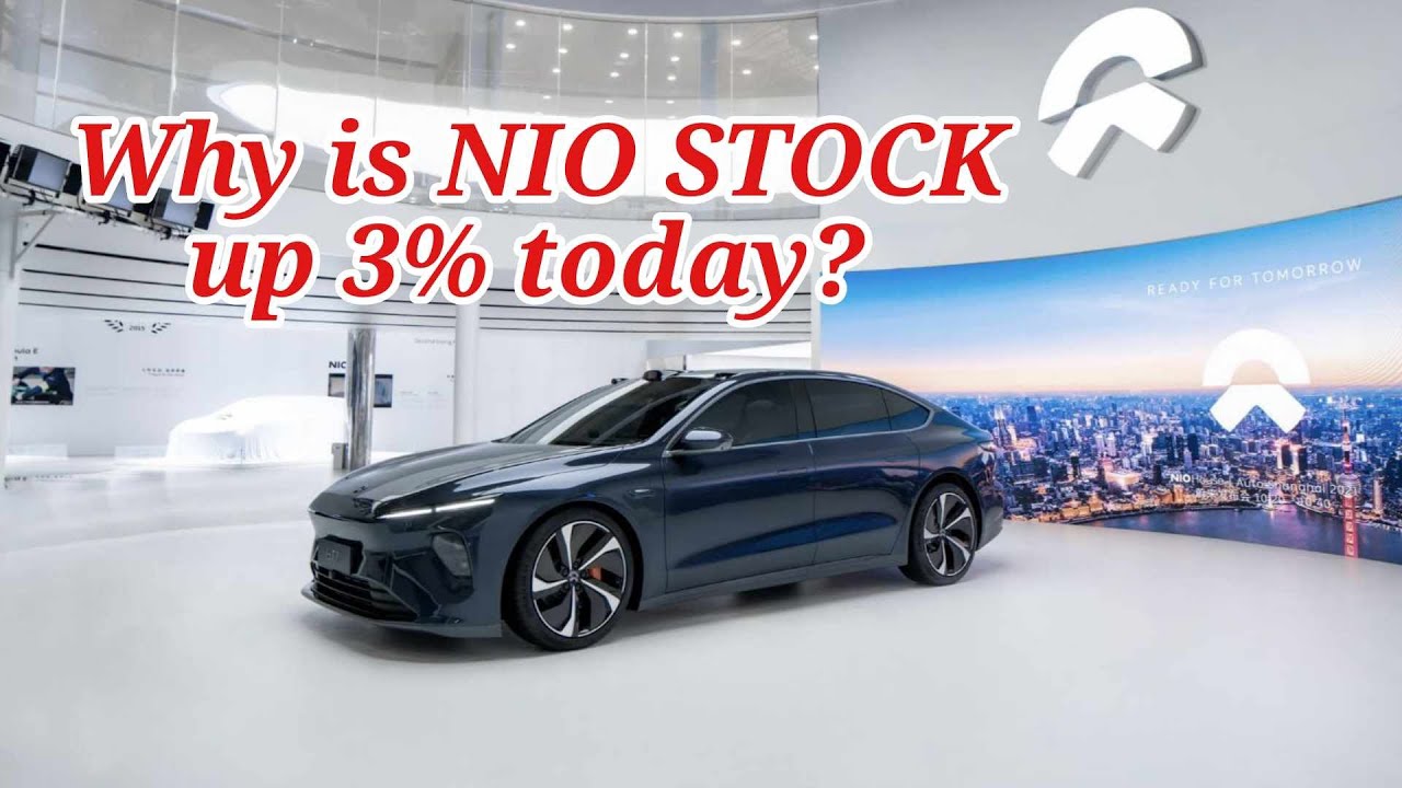 Why Is NIO Stock Up 3 Today? YouTube