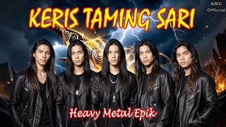 KERIS TAMING SARI | Heavy Metal Epik (AMC  Lyrics Video)