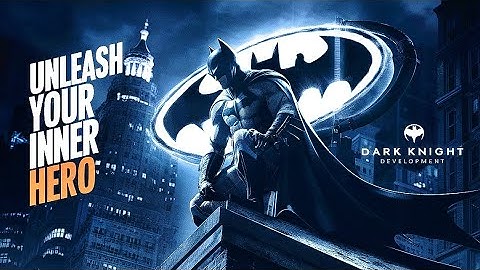 Unleash Your Inner Hero | Dark Knight Development