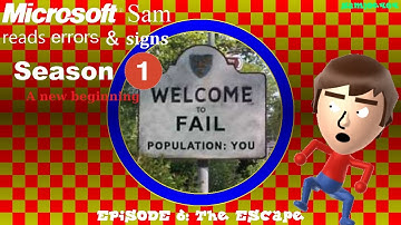 Microsoft Sam reads errors and signs (S1E6.1): The Escape