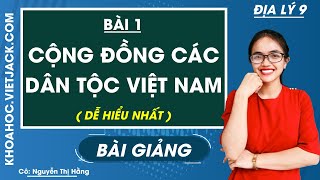 Lý thuyết Địa lí 9 Bài 1(mới 2022 + Bài Tập): Cộng đồng các dân tộc