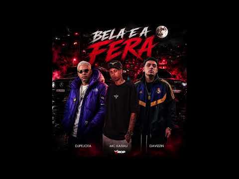 BELA EA FERA - DJPEJOTA, MC KATIAU e DAVIZZIN