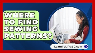 Where To Find Sewing Patterns? - LearnToDIY360.com