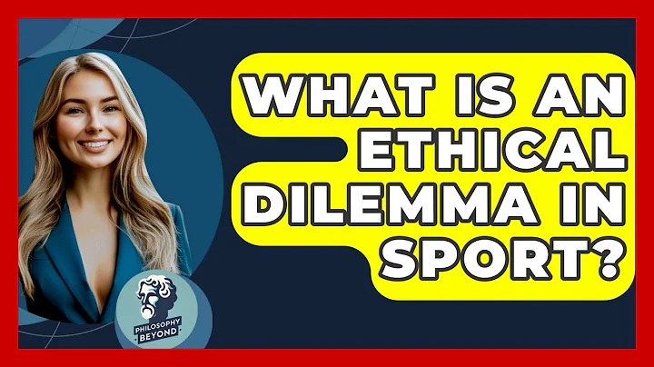 What Is An Ethical Dilemma In Sport? - Philosophy Beyond