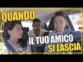 QUANDO IL TUO AMICO SI LASCIA