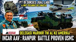 Indonesian Navy And Marine Corps Target Usmc Battleproven Aavs Pt Di Successy Sells Four Mo