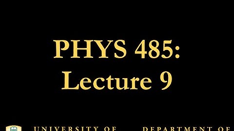 PHYS 485 Lecture 9: Broken Symmetries