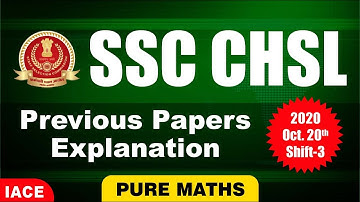 SSC CHSL Previous Papers Explanation | 2020 Oct 20th Shift - 3 | PURE MATHS | IACE