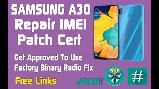 Samsung A30 A305F U2 | 9 | Repair IMEI Patch Cert | Get Approved To Use Factory Binary Radio Fix