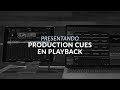 ¿Que son Production Cues?