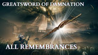 | Greatsword of Damnation P2 | All weapons, All remembrances |