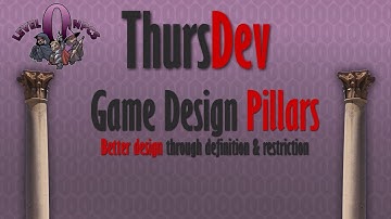 ThursDev: Game Design Pillars - Better design through definition and restriction