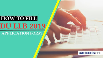 How to fill DU LLB application form 2019 - Step by Step Guide