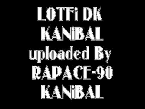 ♫ Lotfi DK 1998: KANiBAL (Kannibal)