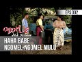 SI DOEL ANAK SEKOLAHAN - Haha Babe Ngomel-Ngomel Mulu