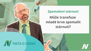 Může transfuze mladé krve zpomalit stárnutí?