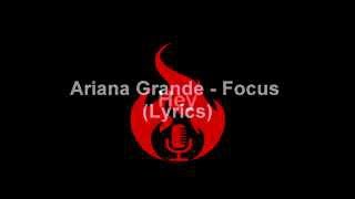 Ariana Grande - Focus (Lyrics)