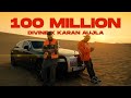 100 million  divine karan aujla  official music