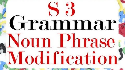 University Grammar [ Semester 03 ]: Noun Phrases Modification