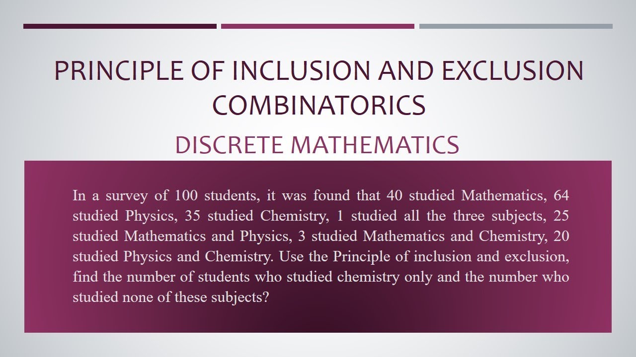 Inclusion In Math In a survey of 100 students/Inclusion and Exclusion Principle/Discrete ...