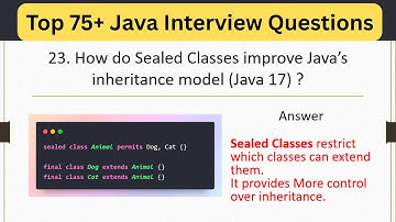 Top 75 Java Interview Questions - How do sealed classes improve Java