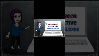 Full-Screen Interactive Google Slides