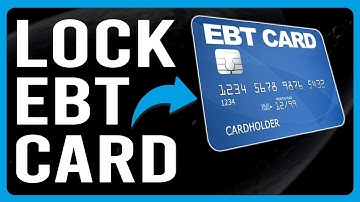 How To Lock EBT Card (How To Protect Yourself From Electronic Benefits Transfer Fraud)
