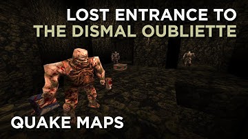 Quake Maps - Lost Entrance to the Dismal Oubliette