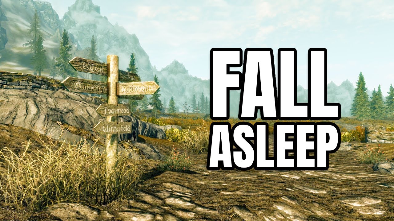 Fall asleep while I play Skyrim