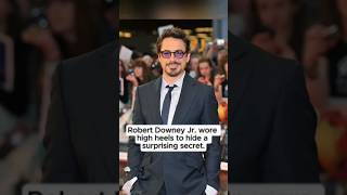 Robert Downey Jr. worehigh heels to hide asurprising secret.#acting #action #actor