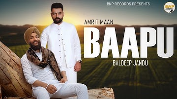 BAAPU : Amrit Maan, Baldeep Jandu (Official Video) BNP Records | Latest Punjabi Songs 2021