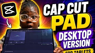 CapCut Pad Desktop Style Editing on Your Android Tablet