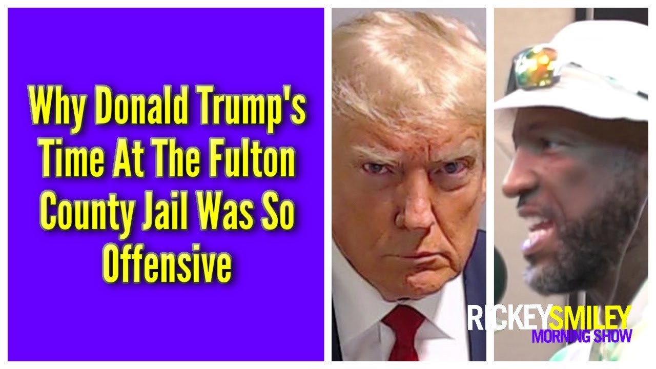 Why Donald Trump’s Time At The Fulton County Jail Was So Offensive