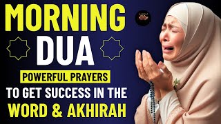 POWERFUL MORNING DUA - Unlocking Rizq and Success: Prayer for Blessings and Safety